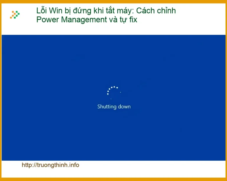 Windows Lỗi Win bị đứng khi tắt máy – Cách tự xử lý tại nhà