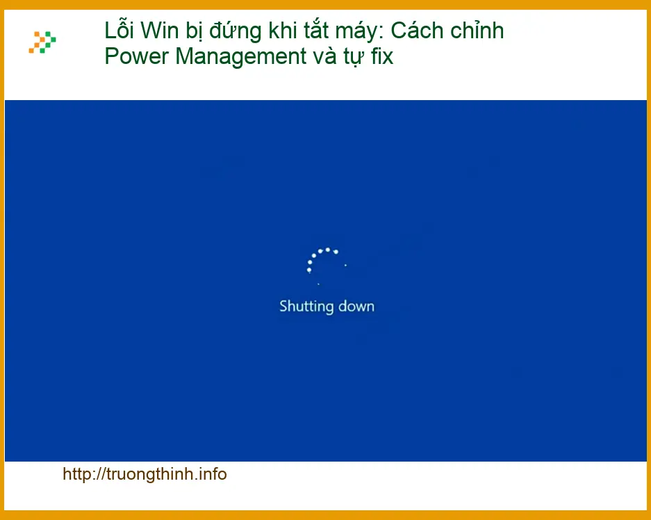 Windows Lỗi Win bị đứng khi tắt máy – Cách tự xử lý tại nhà