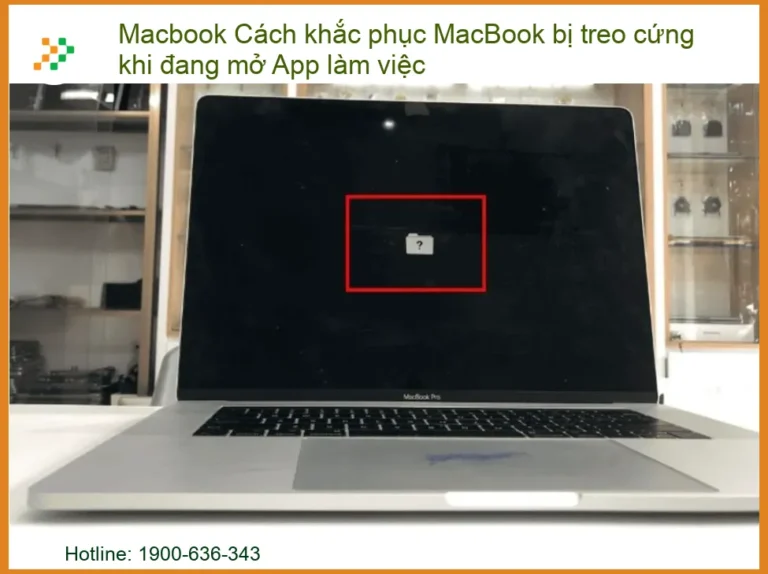 MacBook Bị Treo Cứng Khi Đang Mở App Làm Việc - Cách Khắc Phục Hiệu Quả và Chuyên Nghiệp