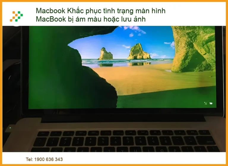 Màn hình MacBook bị ám màu, lưu ảnh? - Địa chỉ sửa uy tín, lấy ngay tại TP.HCM