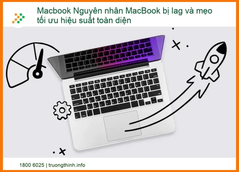 Macbook Nguyên nhân MacBook bị lag và mẹo tối ưu hiệu suất toàn diện