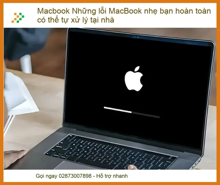 Tự Tay Khắc Phục Những Lỗi MacBook Nhẹ Bạn Hoàn Toàn Có Thể Tự Xử Lý Tại Nhà: Hướng Dẫn Chi Tiết Từ Chuyên Gia