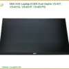 Màn hình Laptop ACER Acer Aspire V5-431, V5-431G, V5-431P, V5-431PG - Thay Mới Chính Hãng, Lấy Liền Tại TPHCM