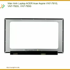 Màn hình Laptop Acer VN7-791G 792G 793G - Dịch vụ thay lấy liền TPHCM