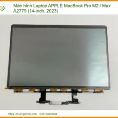 Màn hình Laptop APPLE MacBook Pro M2 / Max A2779 (14-inch, 2023) - Giải pháp thay thế và sửa chữa chuyên nghiệp