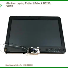 Màn hình Laptop Fujitsu Lifebook B6210, B6220 - Dịch vụ thay lấy liền TPHCM