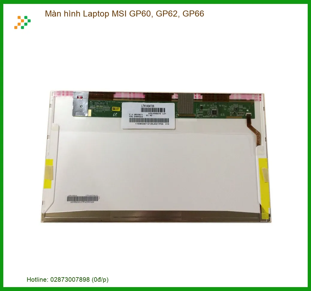 Màn hình Laptop MSI GP60, GP62, GP66 - Thay Mới Chính Hãng, Lấy Liền, Giá Tốt Nhất TPHCM