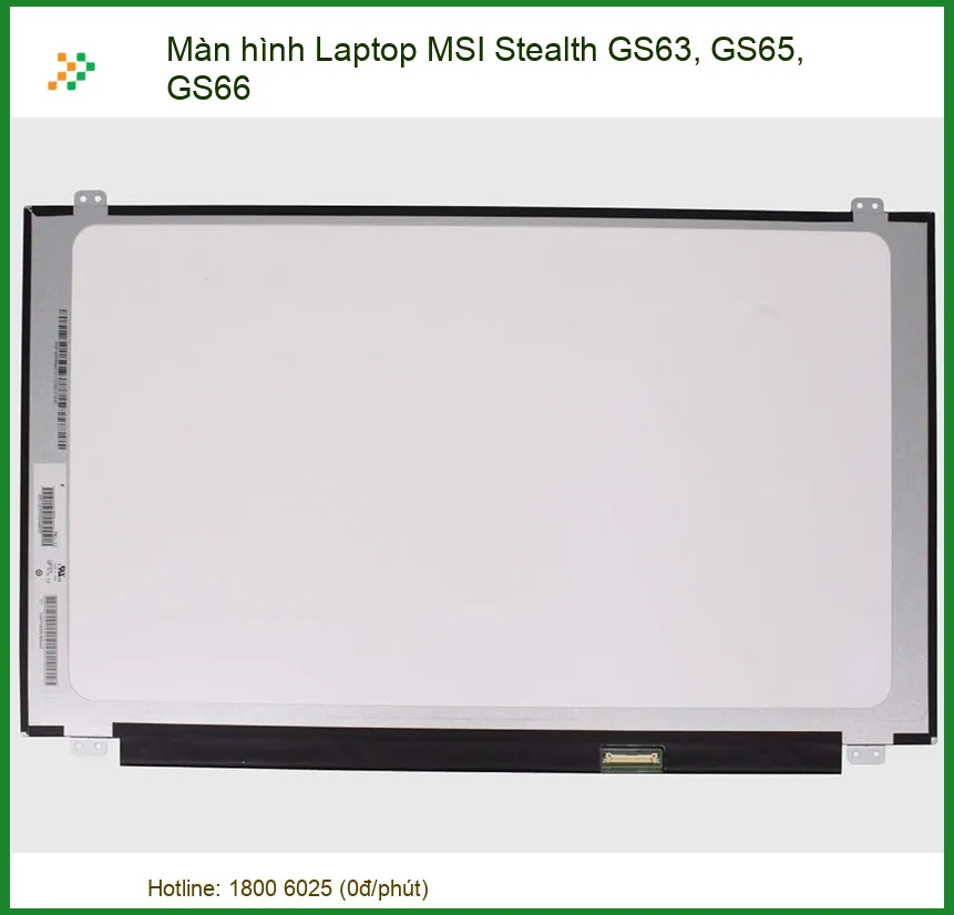 Màn Hình Laptop MSI Stealth GS63, GS65, GS66 - Địa Chỉ Thay Lấy Liền TPHCM