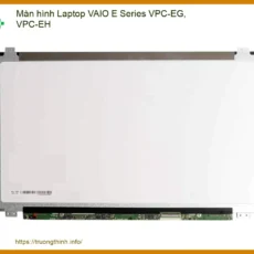 Màn hình Laptop VAIO E Series VPC-EG, VPC-EH - Thay Mới Lấy Liền, Giá Tốt