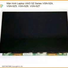 Màn hình Laptop VAIO SZ Series VGN-SZ4, VGN-SZ5, VGN-SZ6, VGN-SZ7 - Thay Mới Chính Hãng, Lấy Liền Tại TPHCM