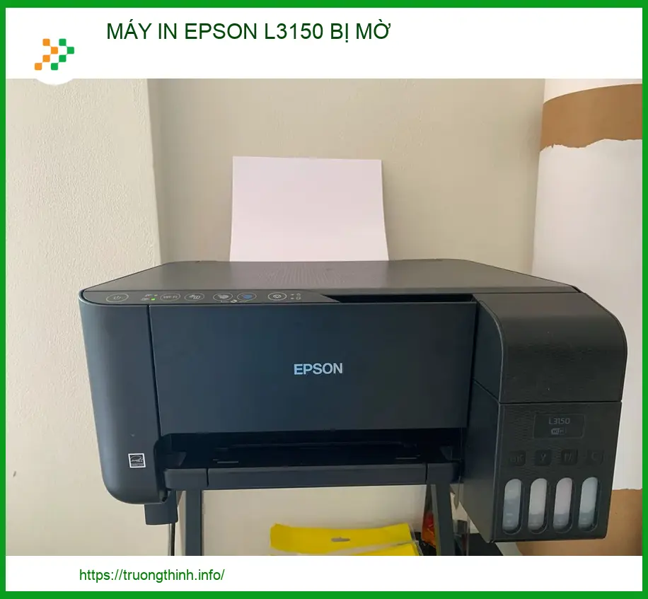 Máy in Epson L3150 bị mờ: Nguyên nhân & Cách khắc phục chuyên sâu 2026
