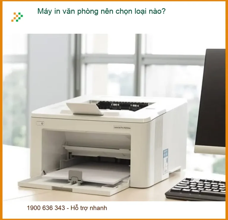 Thủ thuật Máy in văn phòng nên chọn loại nào? - Tư vấn từ chuyên gia kỹ thuật