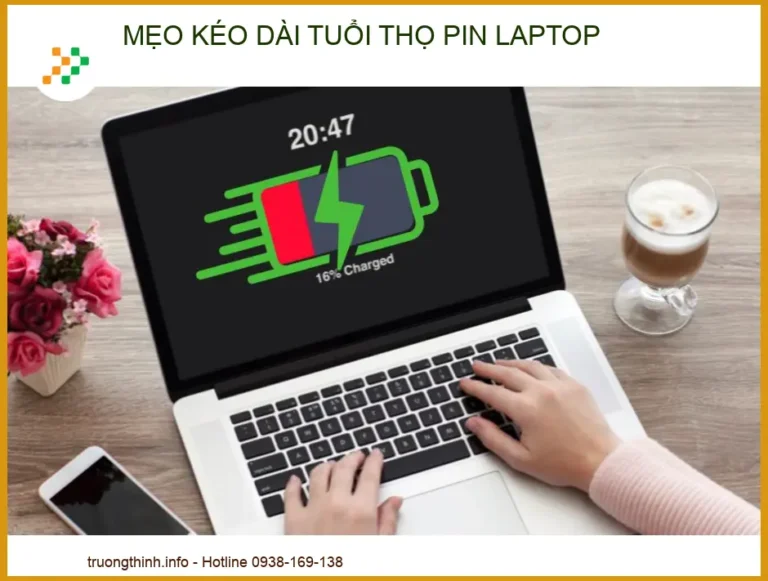 Mẹo kéo dài tuổi thọ pin laptop hiệu quả: Hướng dẫn từ chuyên gia Trường Thịnh