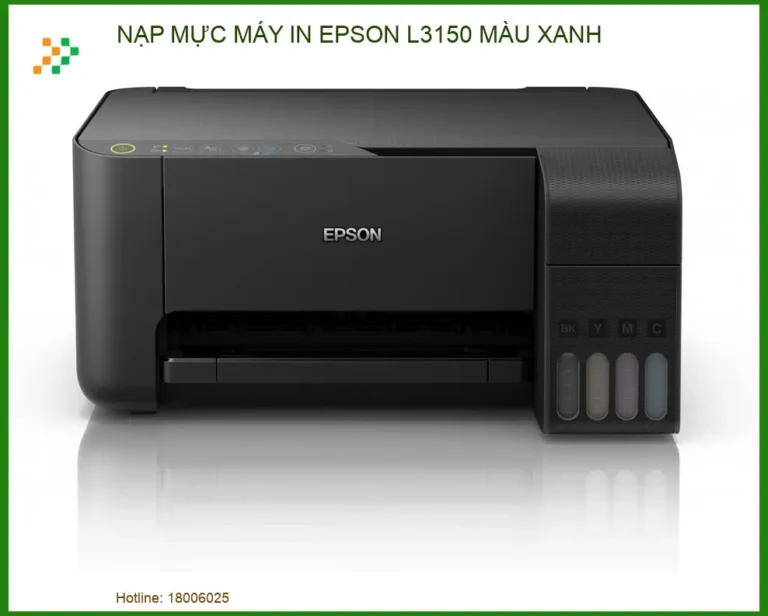 Hướng dẫn nạp mực máy in Epson L3150 màu xanh chuyên nghiệp từ A-Z