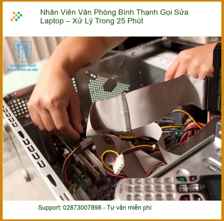 Sửa máy tính Bình Thạnh – Gọi thợ xử lý laptop 25 phút tận nơi