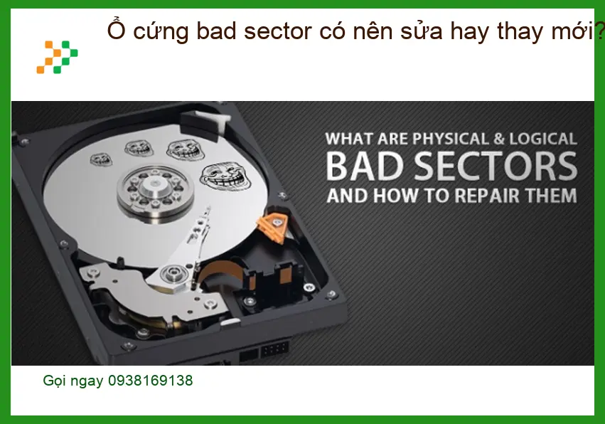 Khôi Phục Dữ Liệu Ổ cứng bad sector: Sửa hay Thay? - Tư vấn chuyên gia