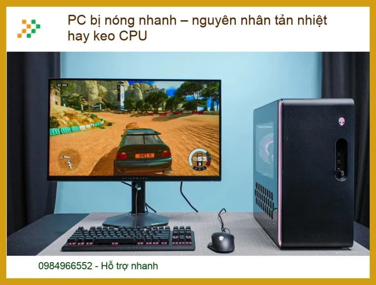 PC bị nóng nhanh – Nguyên nhân tản nhiệt hay keo CPU? Khắc phục triệt để tại Trường Thịnh