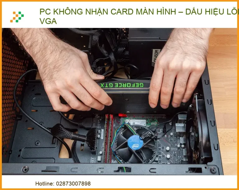 PC không nhận card màn hình: Nguyên nhân & Cách khắc phục chi tiết (2026)