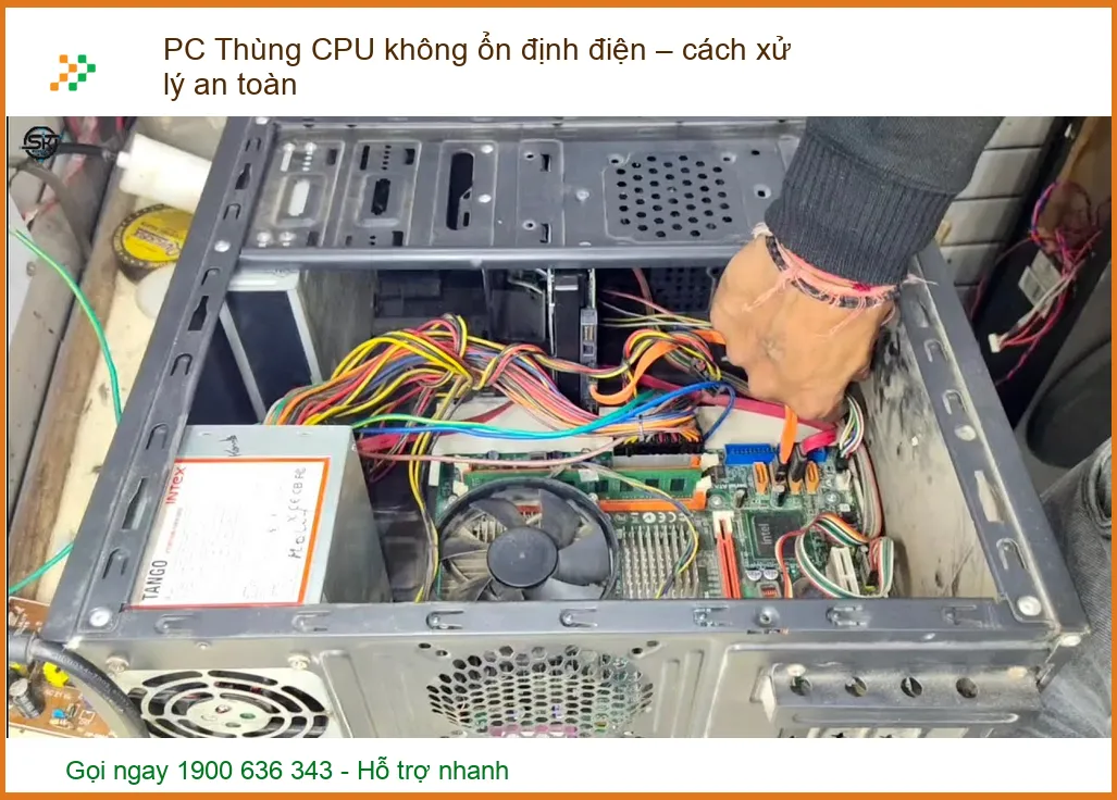 PC Thùng CPU không ổn định điện - Cách xử lý an toàn & triệt để