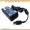 Sạc Laptop Nec NEC Mate J MJ12, MJ16 - Địa chỉ bán lấy liền TPHCM