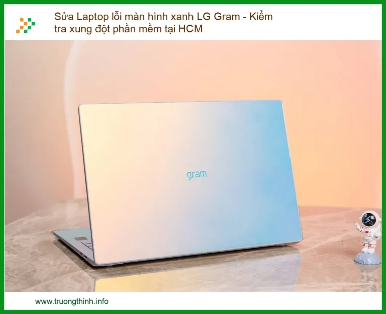 Sửa Laptop lỗi màn hình xanh LG Gram - Địa chỉ sửa laptop uy tín, chuyên nghiệp tại TPHCM