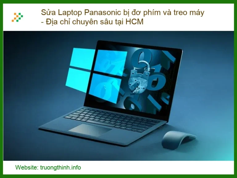 Sửa Laptop Panasonic bị đơ phím và treo máy - Địa chỉ chuyên sâu tại HCM