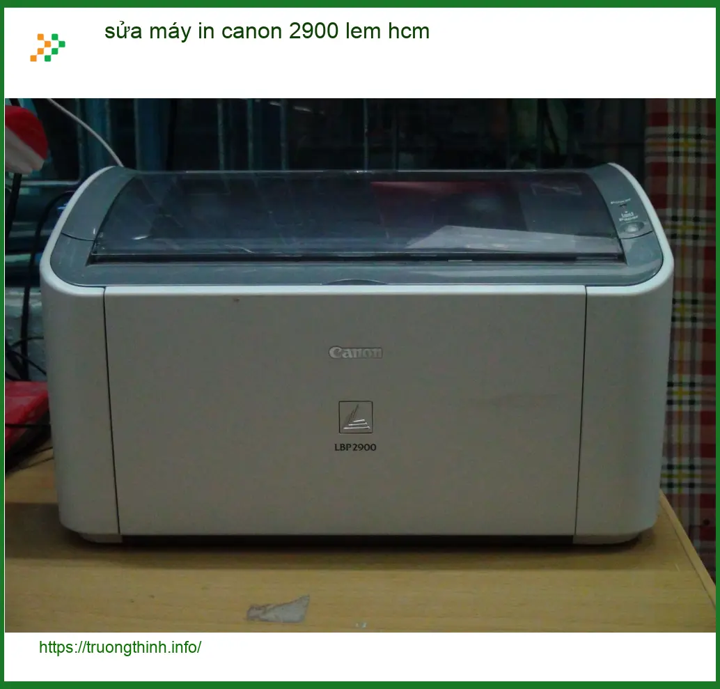 Sửa máy in Canon 2900 lem mực HCM Tận Nơi - Điện thoại công ty xử lý gấp