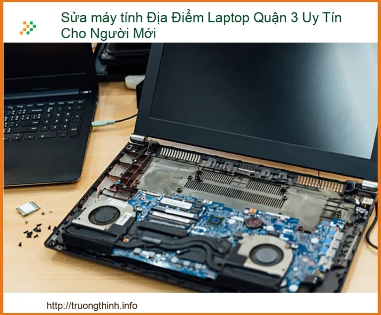 Sửa Máy Tính Địa Điểm Laptop Quận 3 Uy Tín Cho Người Mới: Giải Pháp Toàn Diện!