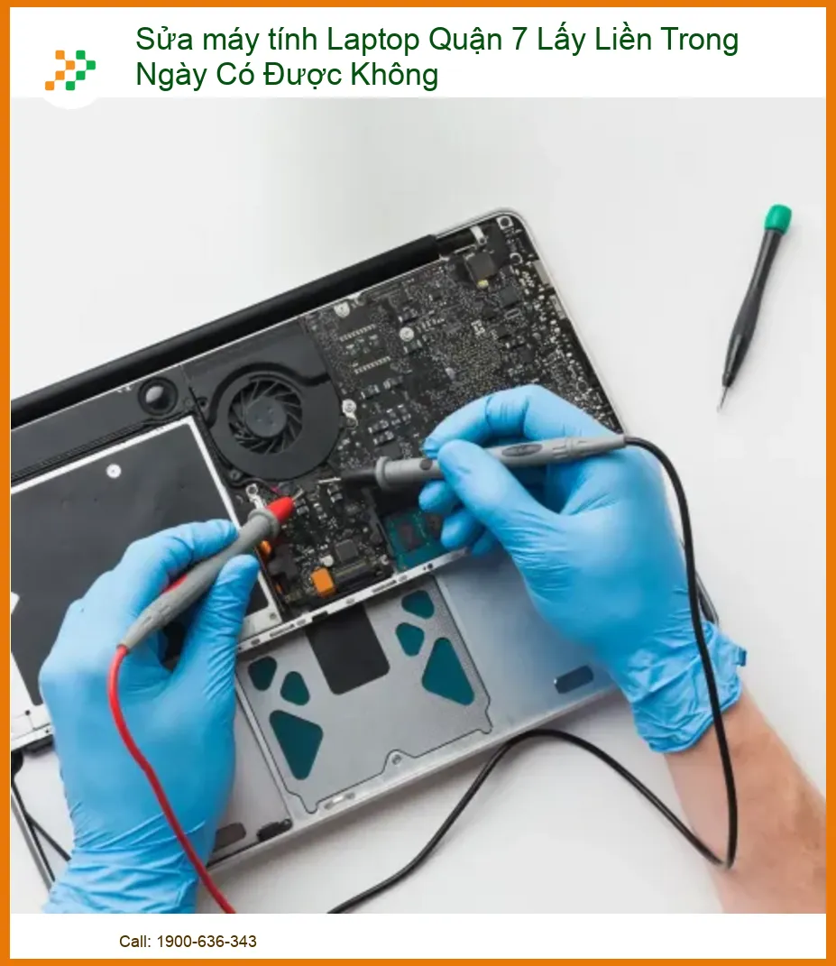 Sửa máy tính Laptop Quận 7 Lấy Liền Trong Ngày - Địa Chỉ Nào Uy Tín, Giá Tốt?