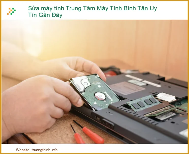 Trung Tâm Sửa Máy Tính Bình Tân Uy Tín Gần Đây: Giải Pháp Toàn Diện Cho Mọi Vấn Đề