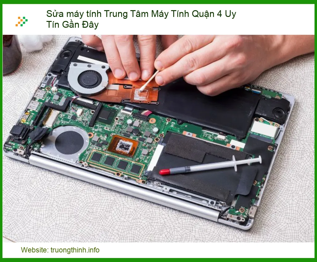 Sửa Máy Tính Quận 4: Trung Tâm Uy Tín, Nhanh Chóng, Giá Tốt Nhất Gần Đây