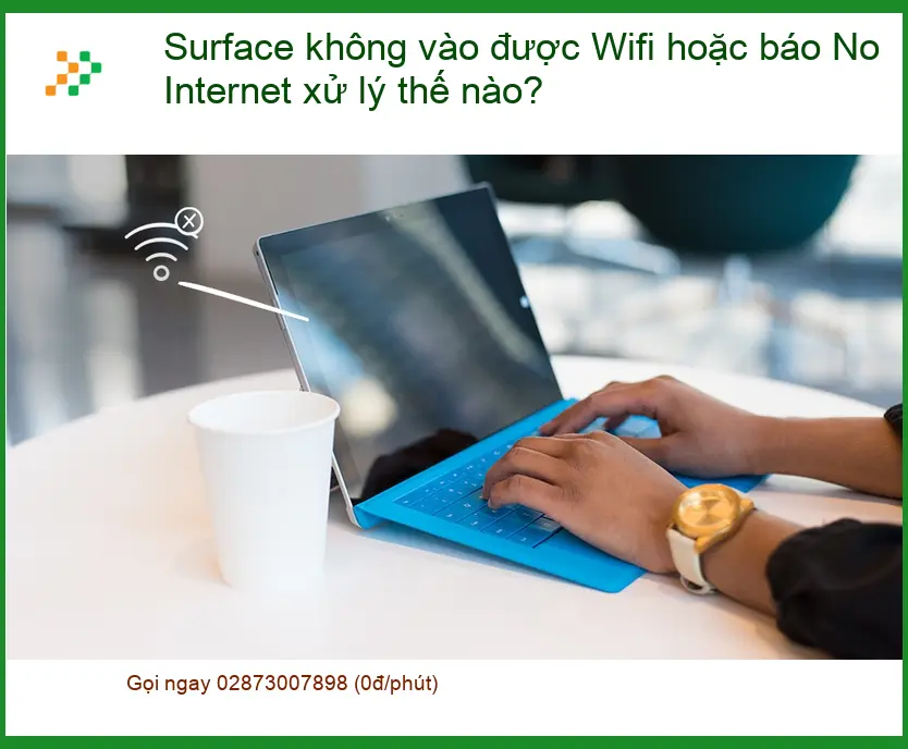 Surface không vào được Wifi, No Internet - Cách tự xử lý tại nhà