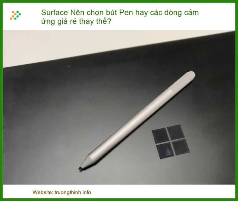 Bút Surface Pen hay Cảm Ứng Giá Rẻ: Lựa Chọn Nào Tối Ưu Cho Công Việc Sáng Tạo? - Địa Chỉ Thay Sửa Chuyên Nghiệp