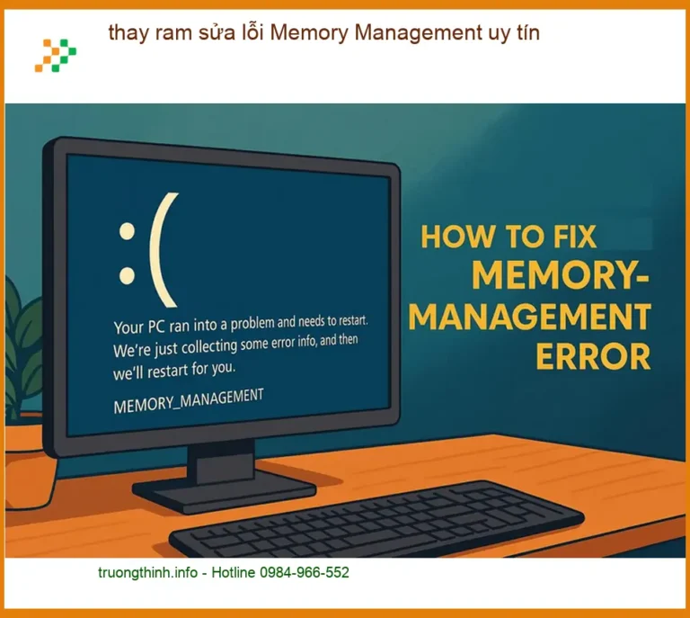 Sửa Laptop thay ram lỗi Memory Management uy tín - Địa chỉ TPHCM