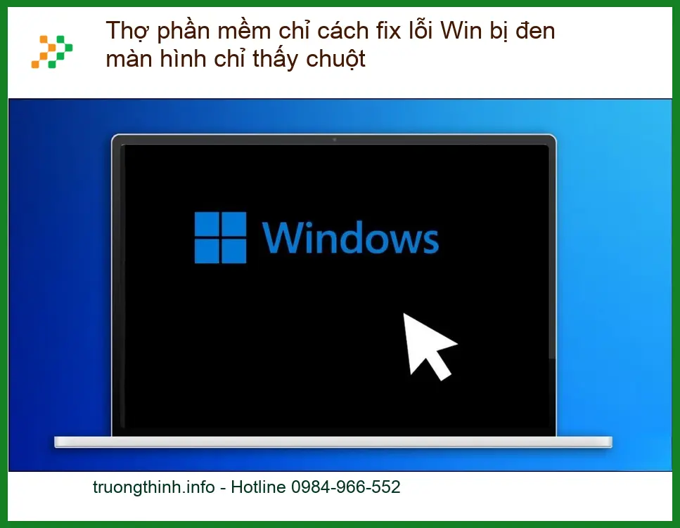 Fix lỗi Win đen màn hình thấy chuột - Trung tâm sửa máy tính TPHCM