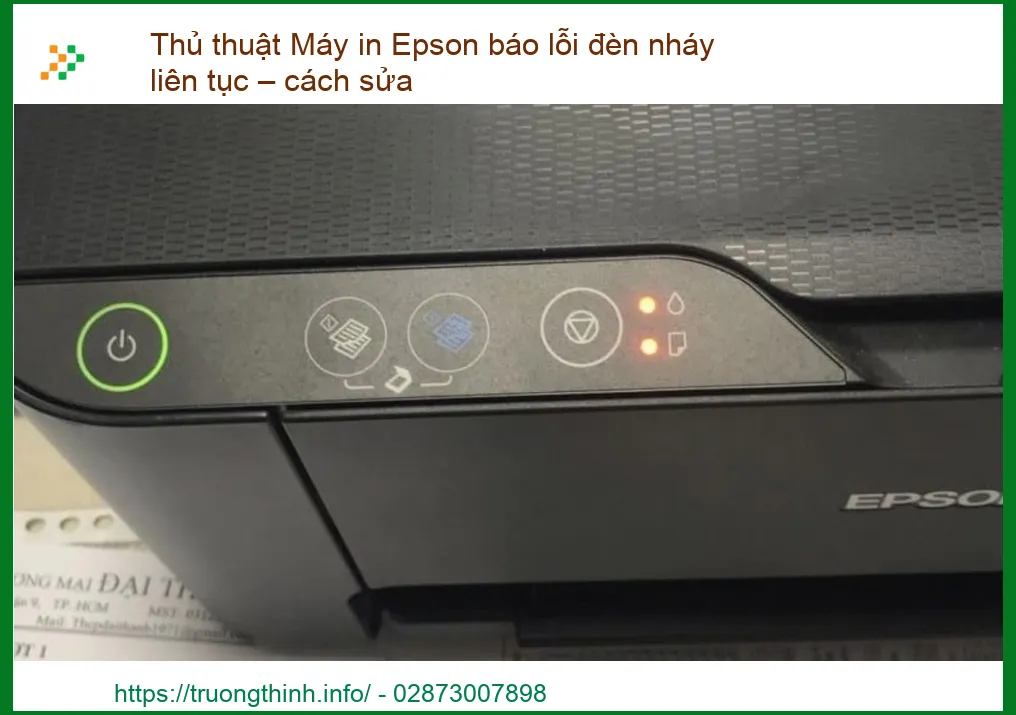 Thủ Thuật Máy In Epson Báo Lỗi Đèn Nháy Liên Tục – Cách Sửa: Giải Pháp Toàn Diện Từ A-Z