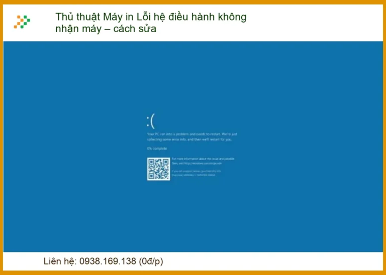 Thủ thuật Máy in Lỗi hệ điều hành không nhận máy – cách sửa nhanh chóng