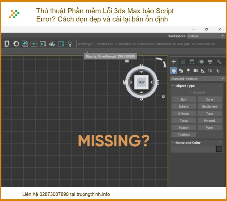 Thủ thuật Phần mềm Lỗi 3ds Max báo Script Error? Cách dọn dẹp và cài lại bản ổn định