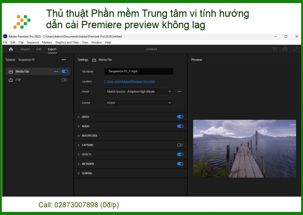 Thủ Thuật Phần Mềm Trung Tâm Vi Tính Hướng Dẫn Cài Premiere Preview Không Lag: Tối Ưu Hóa Hiệu Suất Dựng Phim Chuyên Nghiệp