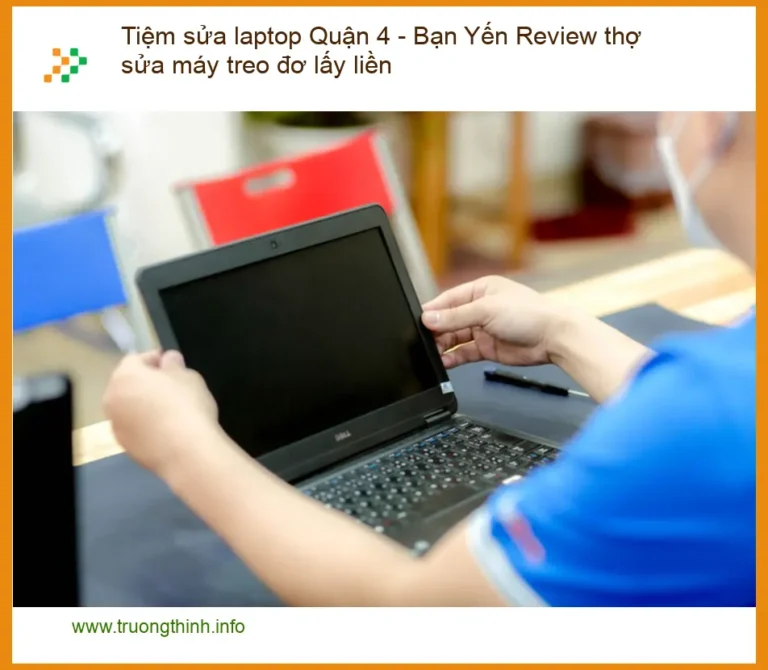 Laptop Tiệm sửa laptop Quận 4 treo đơ lấy liền - Thợ máy uy tín TPHCM