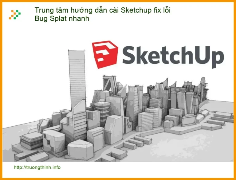 Thủ Thuật Phần Mềm: Hướng Dẫn Cài Đặt & Fix Lỗi Bug Splat SketchUp Nhanh Chóng, Hiệu Quả