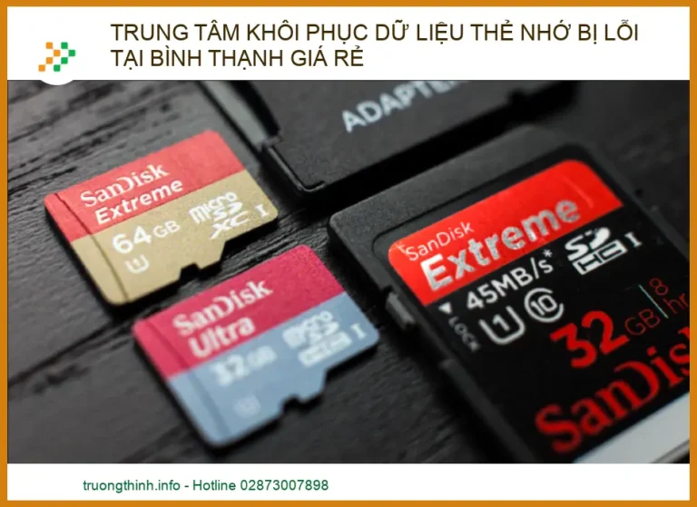 Trung tâm khôi phục dữ liệu thẻ nhớ bị lỗi tại Bình Thạnh giá rẻ – Uy tín, lấy liền