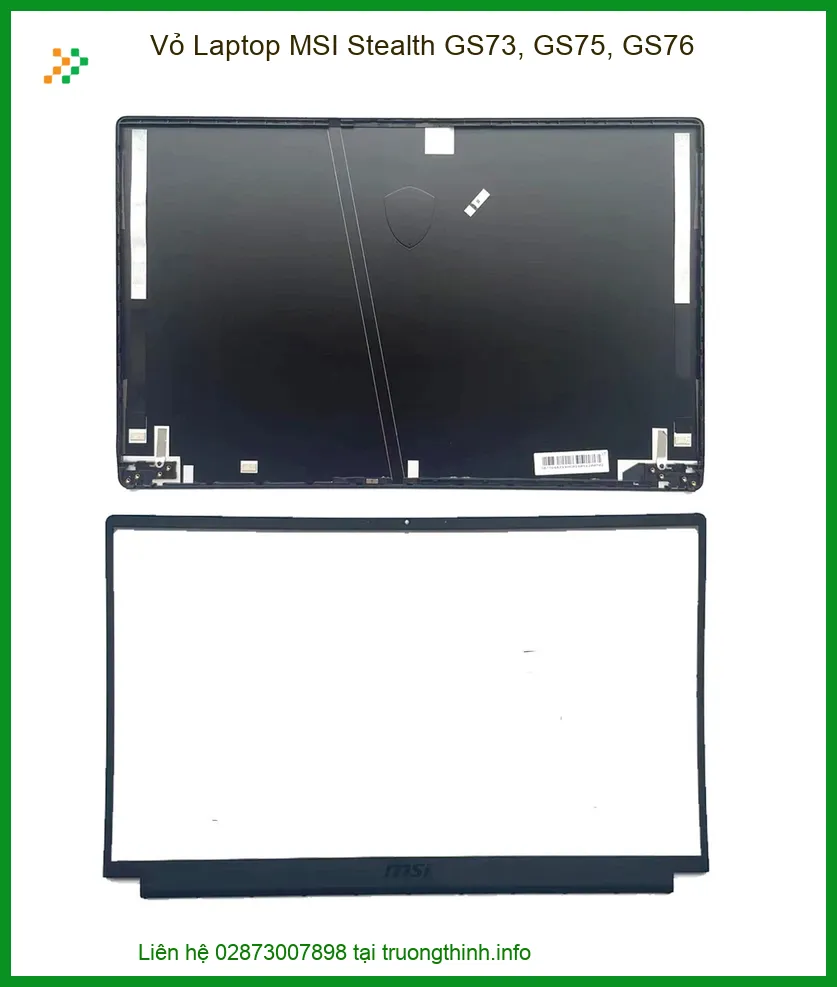 Vỏ Laptop MSI Stealth GS73, GS75, GS76 - Đơn vị thay lấy liền TPHCM