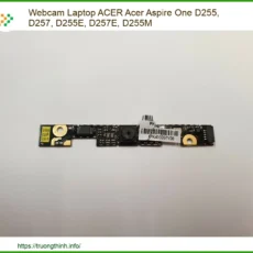 Webcam Laptop Acer Acer Aspire One D255, D257, D255e, D257e, D255m Zin - Trung Tâm Thay Thế Lấy Liền