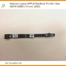 Thay Webcam Laptop APPLE MacBook Pro M3 / Max A2918 A2992 (14-inch, 2023) - Lấy Lại Hình Ảnh Sắc Nét Ngay!