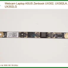 Webcam Laptop ASUS Zenbook UX302 chính hãng - Địa chỉ thay lấy liền TPHCM