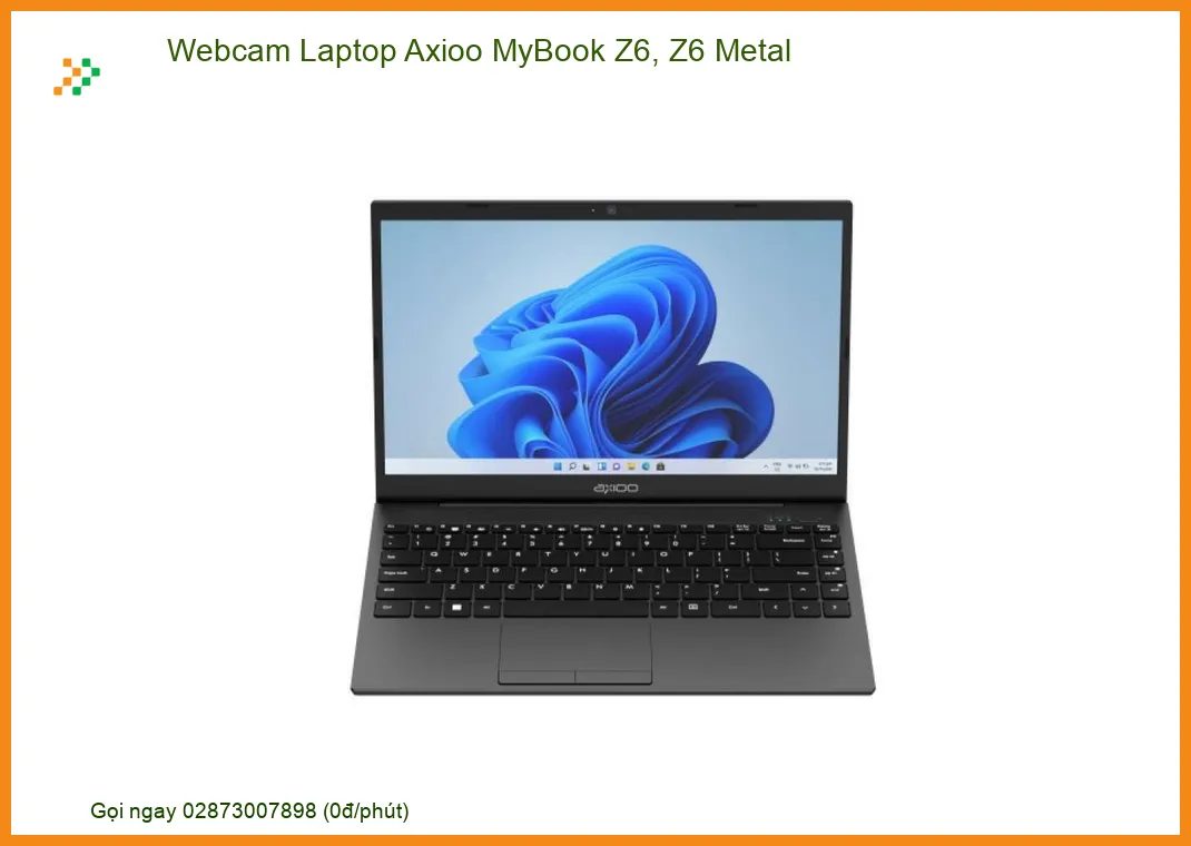 Webcam Laptop Axioo MyBook Z6, Z6 Metal - Dịch vụ thay lấy ngay TPHCM