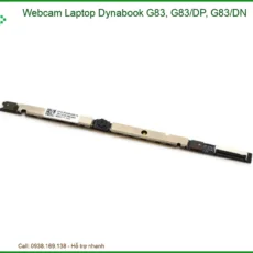 Webcam Laptop Dynabook G83, G83/dp, G83/dn Chính Hãng - Trung Tâm Sửa Chữa Uy Tín Tphcm