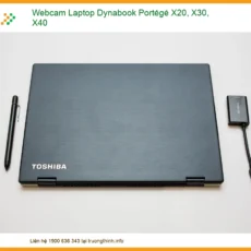 Webcam Laptop Dynabook Portégé X20, X30, X40 - Địa chỉ thay lấy liền TPHCM