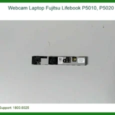 Webcam Laptop Fujitsu Lifebook P5010, P5020 - Thay Webcam Chính Hãng, Lấy Liền Tại Chỗ